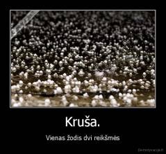 Kruša. - Vienas žodis dvi reikšmės