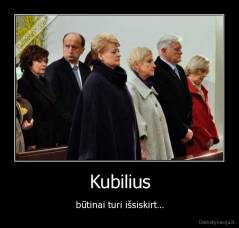 Kubilius - būtinai turi išsiskirt...