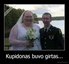 Kupidonas buvo girtas... - 