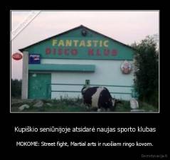 Kupiškio seniūnijoje atsidarė naujas sporto klubas - MOKOME: Street fight, Martial arts ir ruošiam ringo kovom.