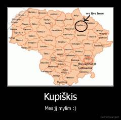 Kupiškis - Mes jį mylim :)