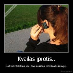 Kvailas įprotis.. - Išsitraukt telefona kai į tave žiūri tau patinkantis žmogus 