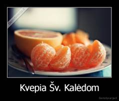 Kvepia Šv. Kalėdom - 