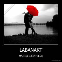 LABANAKT - MAZIEJI ISKRYPELIAI