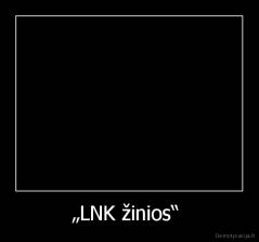 „LNK žinios“  - 