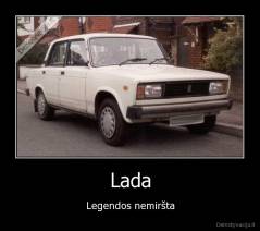 Lada - Legendos nemiršta