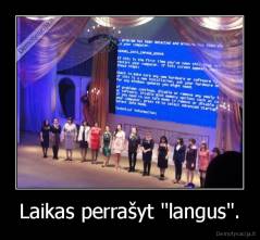 Laikas perrašyt "langus". - 