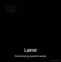 Laimė - Kiekvienas ją supranta savaip