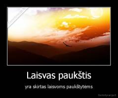 Laisvas paukštis - yra skirtas laisvoms paukštytėms