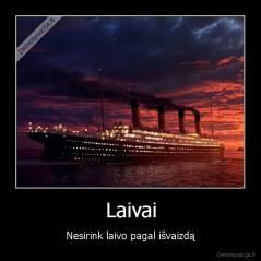 Laivai - Nesirink laivo pagal išvaizdą