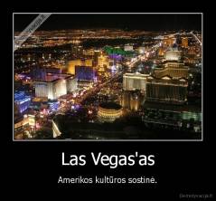 Las Vegas'as - Amerikos kultūros sostinė.