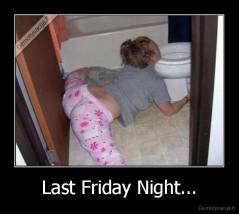 Last Friday Night... - 