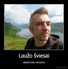 Laužo šviesai - elektrinės nereikia