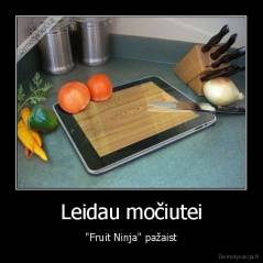 Leidau močiutei - "Fruit Ninja" pažaist