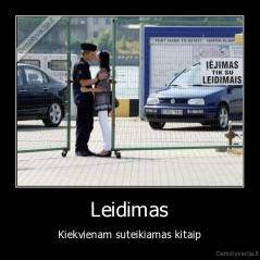 Leidimas - Kiekvienam suteikiamas kitaip