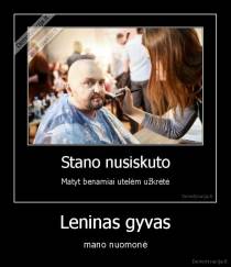 Leninas gyvas - mano nuomonė