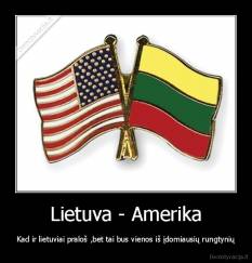 Lietuva - Amerika - Kad ir lietuviai praloš ,bet tai bus vienos iš įdomiausių rungtynių