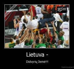 Lietuva - - Didvyrių žemė!!!