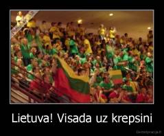 Lietuva! Visada uz krepsini - 