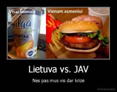 Lietuva vs. JAV - Nes pas mus vis dar krizė