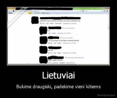 Lietuviai - Bukime draugiski, padekime vieni kitiems