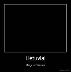 Lietuviai - Drąsūs žmonės