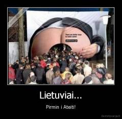 Lietuviai... - Pirmin i Ateiti!