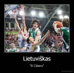Lietuviškas - "El Clásico"