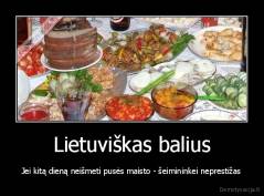 Lietuviškas balius - Jei kitą dieną neišmeti pusės maisto - šeimininkei neprestižas
