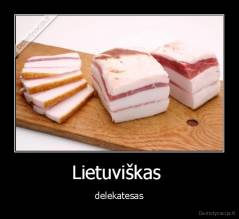 Lietuviškas  - delekatesas