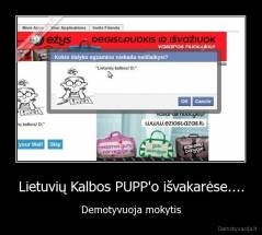 Lietuvių Kalbos PUPP'o išvakarėse.... - Demotyvuoja mokytis