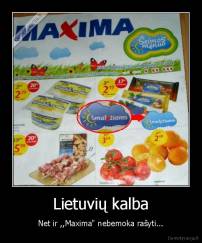 Lietuvių kalba - Net ir ,,Maxima" nebemoka rašyti...