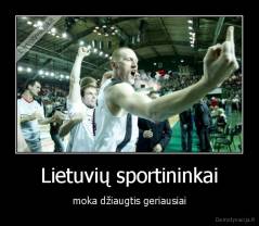 Lietuvių sportininkai - moka džiaugtis geriausiai