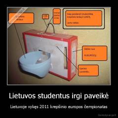 Lietuvos studentus irgi paveikė - Lietuvoje vykęs 2011 krepšinio europos čempionatas