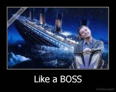 Like a BOSS - 