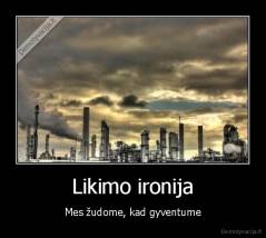 Likimo ironija - Mes žudome, kad gyventume