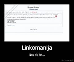 Linkomanija - Nes tik čia...