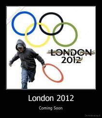 London 2012 - Coming Soon