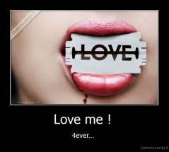 Love me !  - 4ever... 