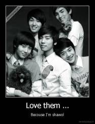 Love them ... - Becouse I'm shawol