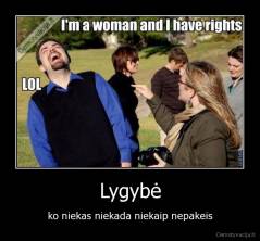 Lygybė - ko niekas niekada niekaip nepakeis