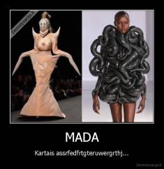 MADA - Kartais assrfedfrtgteruwergrthj...