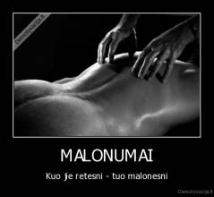 MALONUMAI - Kuo jie retesni - tuo malonesni