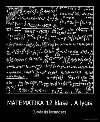 MATEMATIKA 12 klasė , A lygis - Juodasis kosmosas