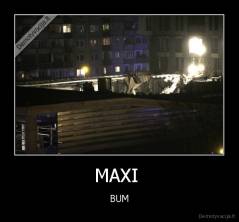 MAXI  - BUM