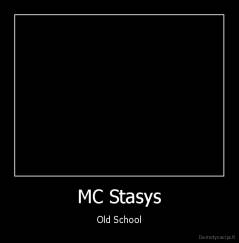 MC Stasys - Old School