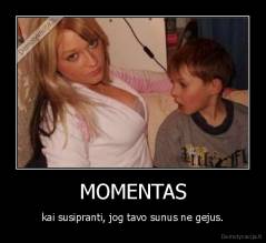 MOMENTAS - kai susipranti, jog tavo sunus ne gejus.