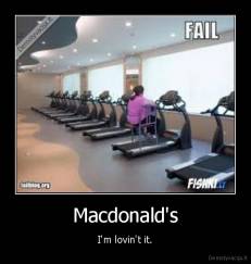 Macdonald's - I'm lovin't it.