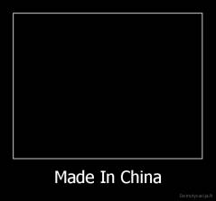 Made In China - 