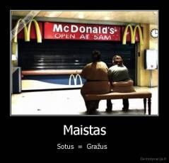 Maistas - Sotus  =  Gražus  